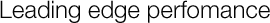 Leading edge performance